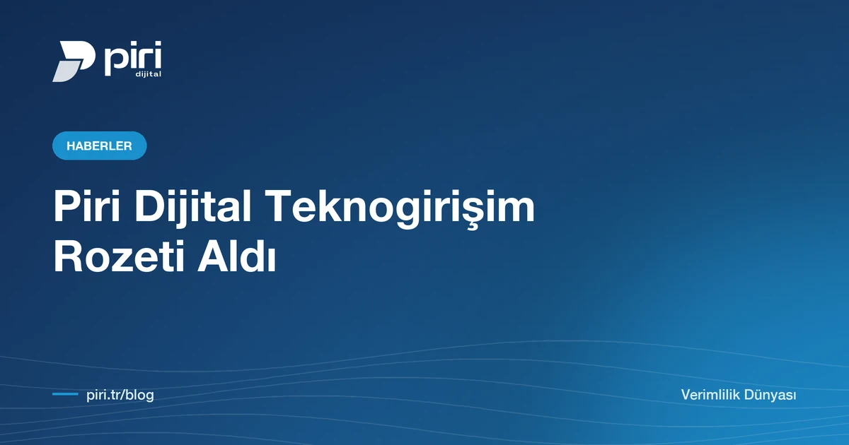 Piri Dijital Teknogirişim Rozeti Aldı — Piri Dijital blog görseli